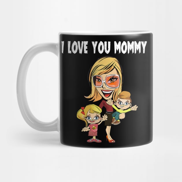 I love You Mommy Mothers Day by TREND SHOP - TEE